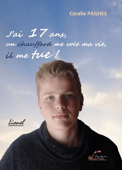Couverture du livre "J'ai 17 ans un chauffard me vole ma vie , il me tue ! " par Coralie PAILHES Éditions Alexandra de Saint-Prix